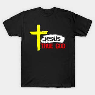 Christian Design Jesus Is True God T-Shirt